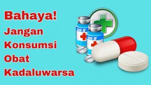 Bahaya Konsumsi Obat Kedaluwarsa